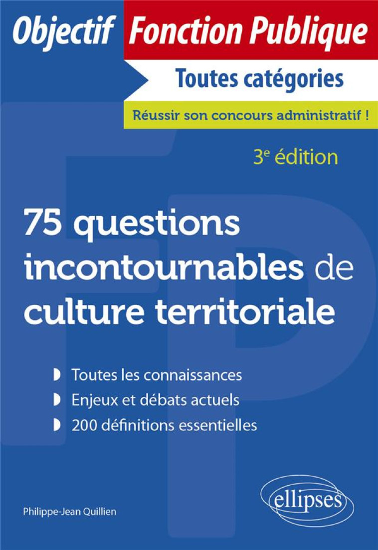 75 QUESTIONS INCONTOURNABLES DE CULTURE TERRITORIALE - QUILLIEN P-J. - ELLIPSES MARKET