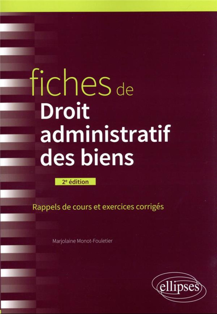 FICHES DE DROIT ADMINISTRATIF DES BIENS (2E EDITION) - MONOT-FOULETIER M. - ELLIPSES MARKET