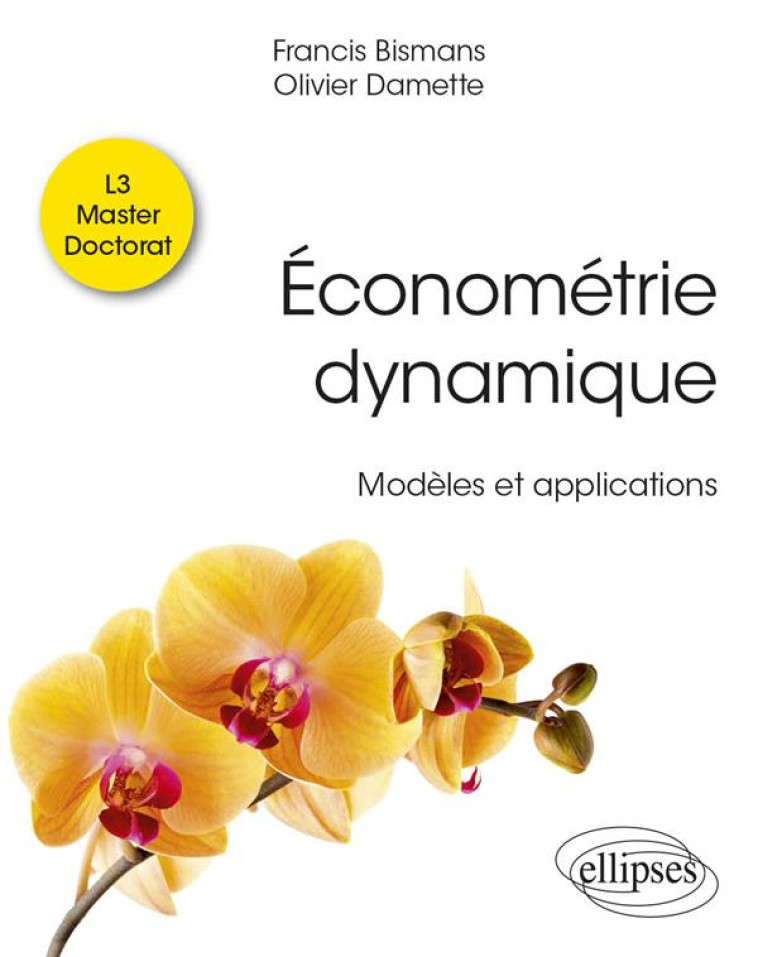 ECONOMETRIE DYNAMIQUE : MODELES ET APPLICATIONS - BISMANS/DAMETTE - ELLIPSES MARKET