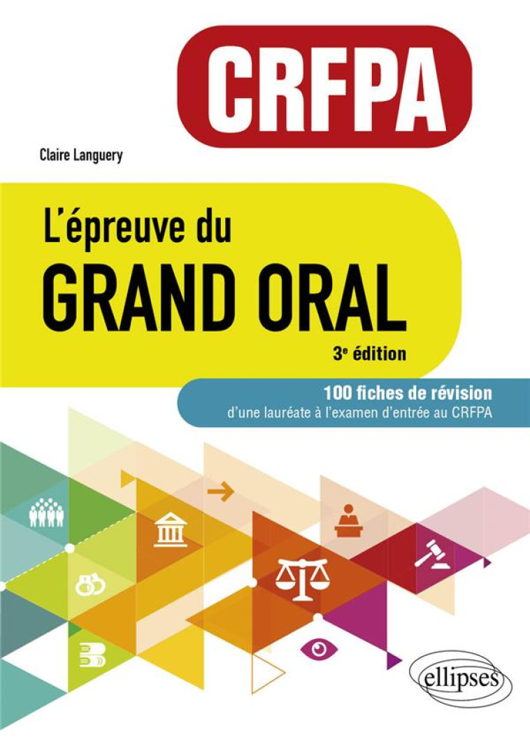 L'EPREUVE DU GRAND ORAL : CRFA  -  100 FICHES DE REVISION (3E EDITION) - LANGUERY CLAIRE - ELLIPSES MARKET