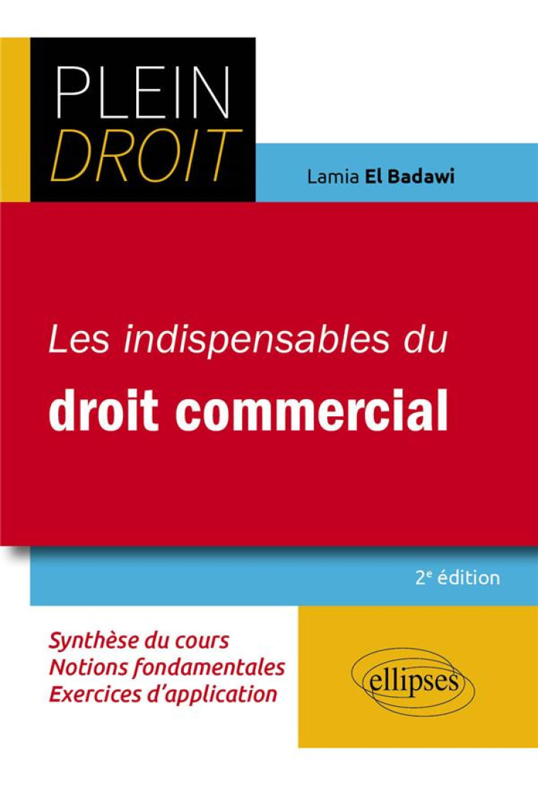 LES INDISPENSABLES DU DROIT COMMERCIAL (2E EDITION) - EL BADAWI LAMIA - ELLIPSES MARKET