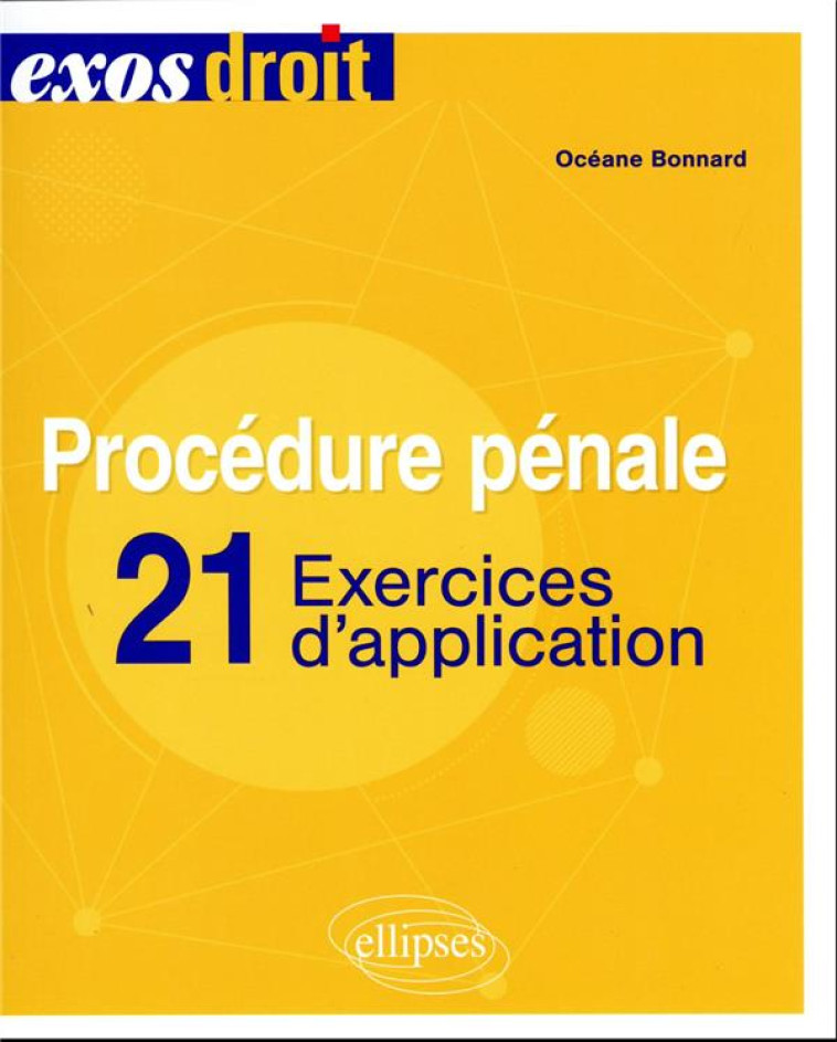 PROCEDURE PENALE : 21 EXERCICES D'APPLICATION - BONNARD OCEANE - ELLIPSES MARKET