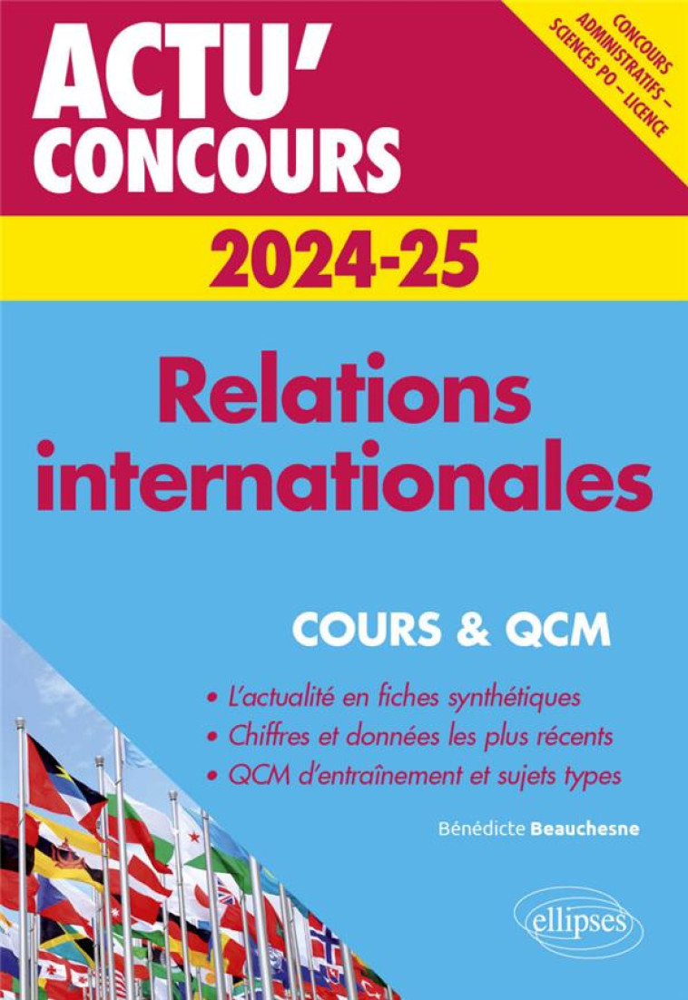 ACTU' CONCOURS : RELATIONS INTERNATIONALES 2024-2025 : COURS ET QCM - BEAUCHESNE BENEDICTE - ELLIPSES MARKET