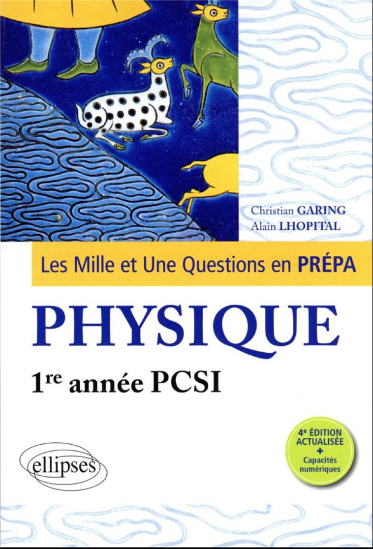 1RE ANNEE PCSI  -  PHYSIQUE (4E EDITION) - GARING/LHOPITAL - ELLIPSES MARKET