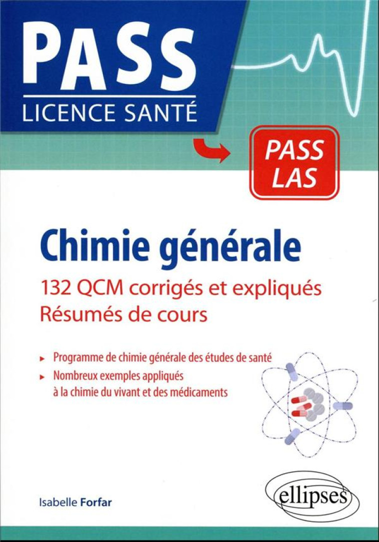 CHIMIE GENERALE : 132 QCM CORRIGES ET EXPLIQUES  -  RESUMES DE COURS - FORFAR ISABELLE - ELLIPSES MARKET