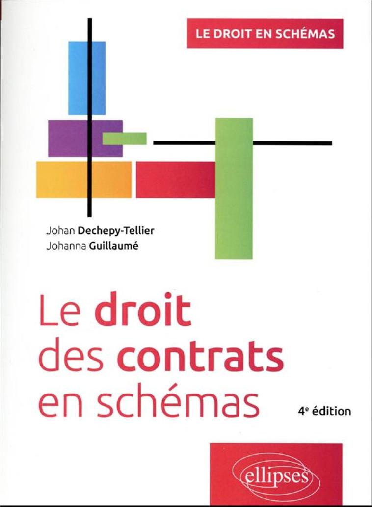 LE DROIT DES CONTRATS EN SCHEMAS (4E EDITION) - DECHEPY-TELLIER - ELLIPSES MARKET