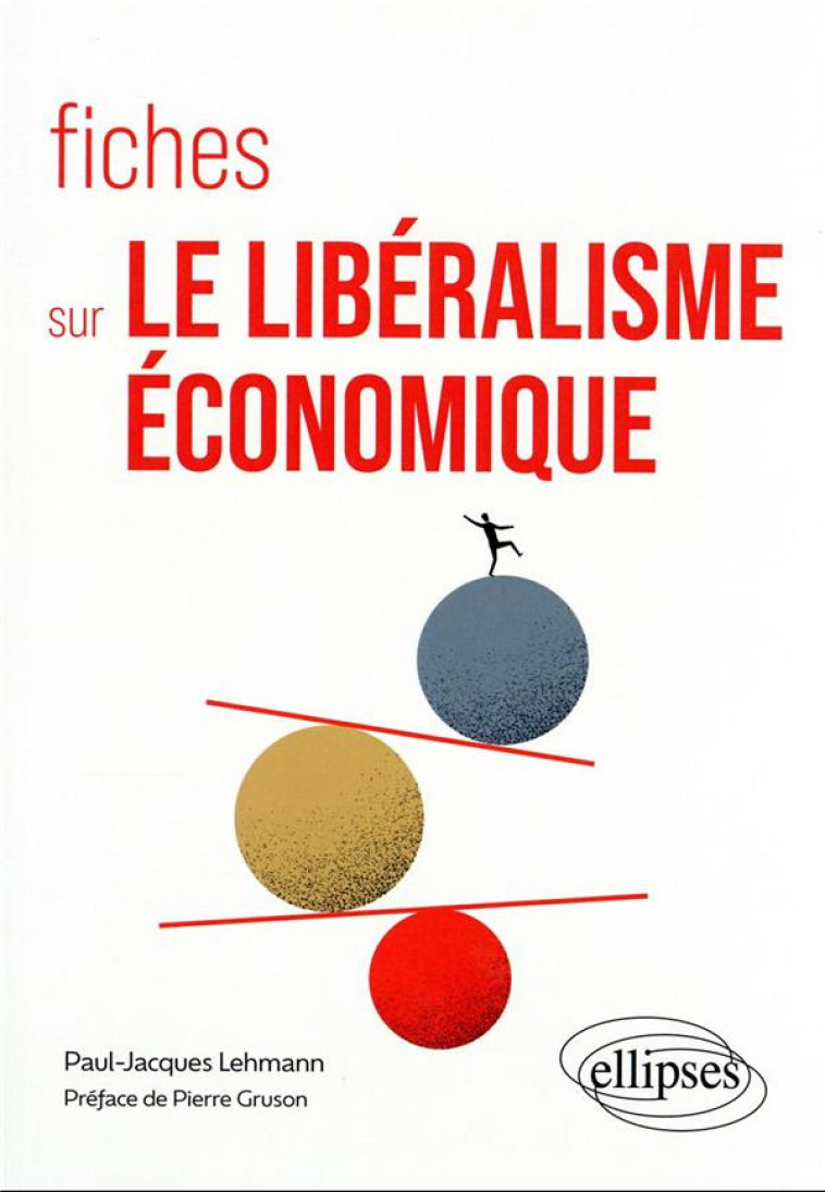 FICHES SUR LE LIBERALISME ECONOMIQUE - LEHMANN PAUL-JACQUES - ELLIPSES MARKET