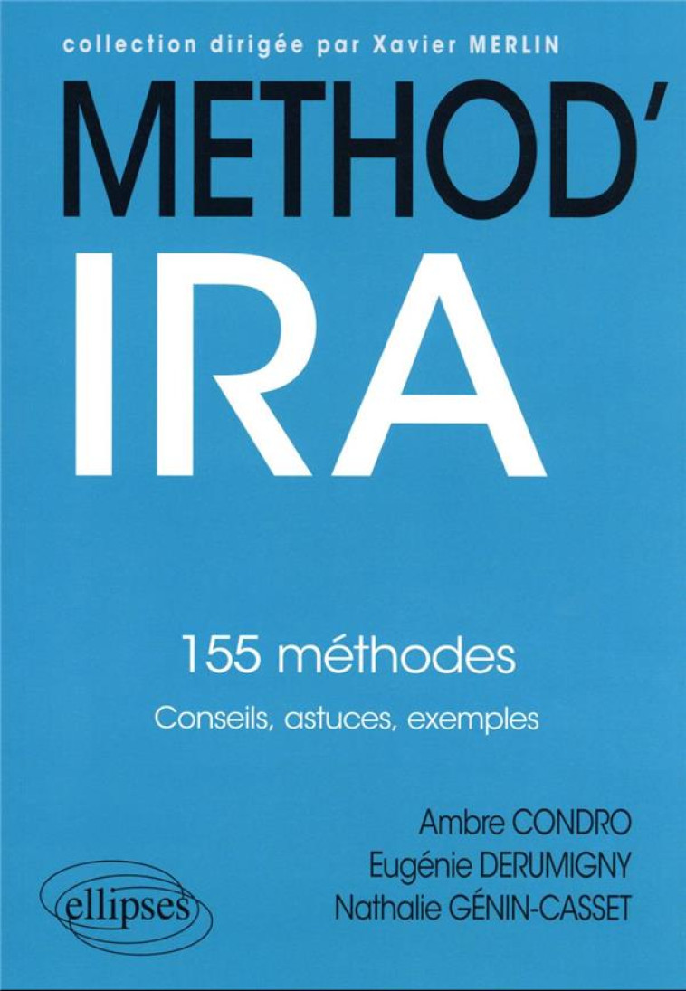 METHOD' : IRA : 155 METHODES  -  CONSEILS, ASTUCES, EXEMPLES - CONDRO/DERUMIGNY - ELLIPSES MARKET