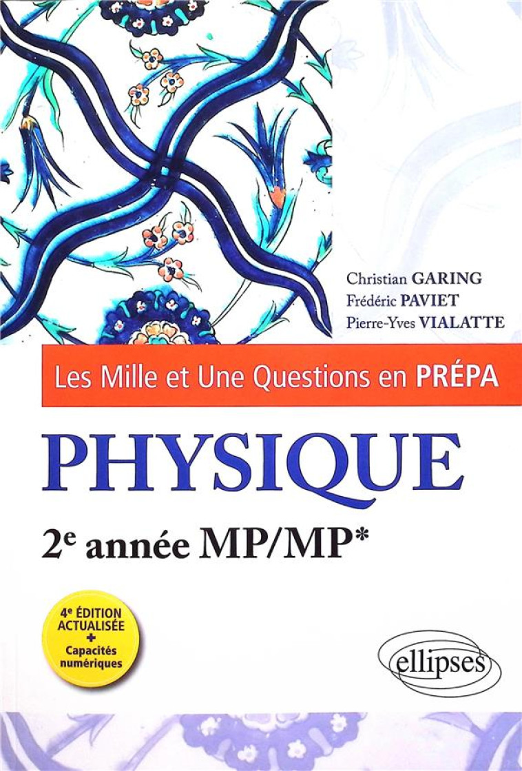 LES MILLE ET UNE QUESTIONS EN PREPA : PHYSIQUE : 2E ANNEE MP/MP* - GARING/PAVIET - ELLIPSES MARKET