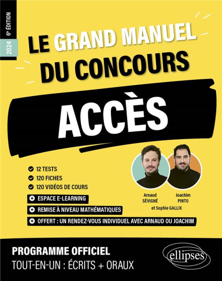 LE GRAND MANUEL DU CONCOURS ACCES (PROGRAMME OFFICIEL : ECRITS + ORAUX) (EDITION 2024) - GALLIX/PINTO/SEVIGNE - ELLIPSES MARKET