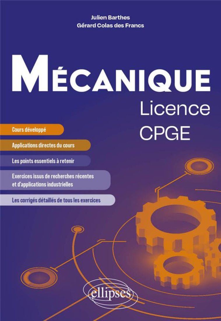 MECANIQUE : LICENCE/CPGE  -  COURS ET EXERCICES CORRIGES ISSUS DE RECHERCHE ET D'APPLICATIONS INDUSTRIELLES - BARTHES - ELLIPSES MARKET