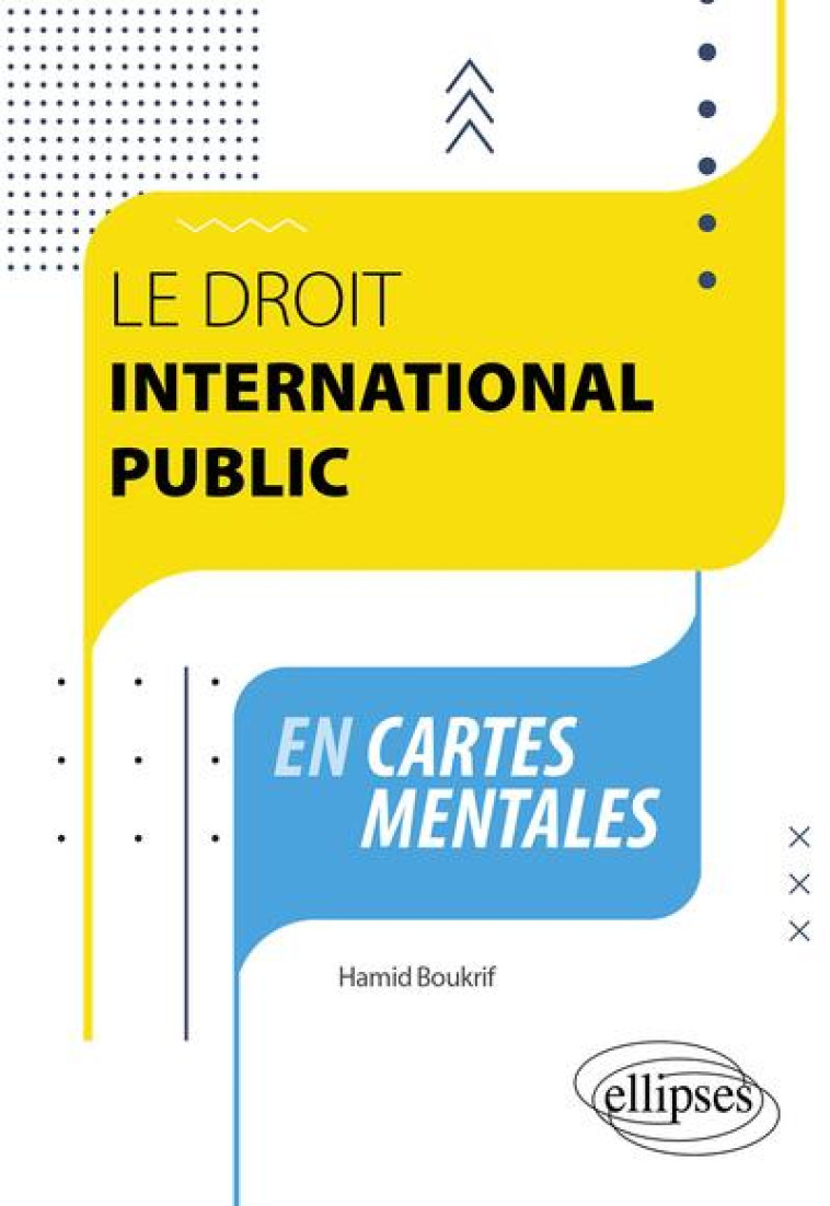 LE DROIT INTERNATIONAL PUBLIC EN CARTES MENTALES - BOUKRIF HAMID - ELLIPSES MARKET