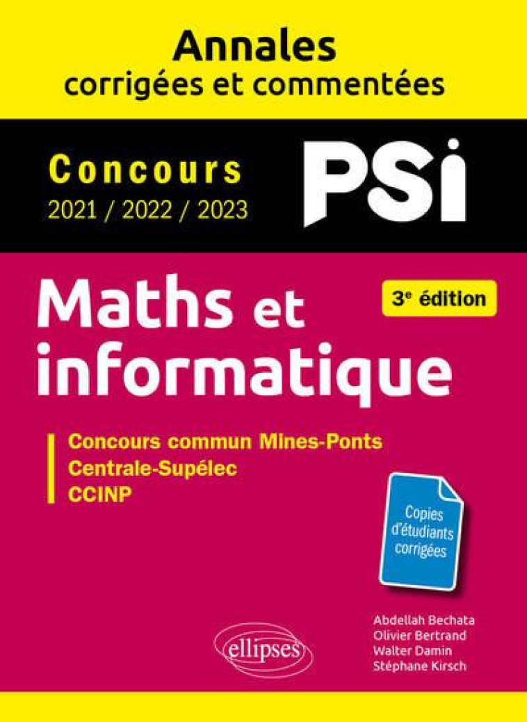 MATHS ET INFORMATIQUE : PSI  -  ANNALES CORRIGEES ET COMMENTEES  -  CONCOURS 2021/2022/2023 - BECHATA/BERTRAND - ELLIPSES MARKET