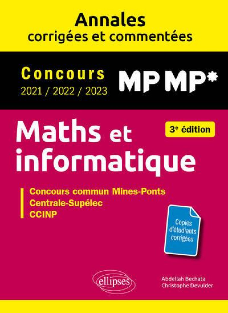 MATHS ET INFORMATIQUE : MP-MP*  -  ANNALES CORRIGEES ET COMMENTEES  -  CONCOURS 2021/2022/2023 - BECHATA/DEVULDER - ELLIPSES MARKET