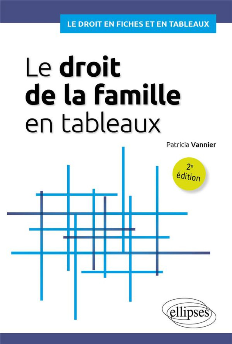 LE DROIT DE LA FAMILLE EN TABLEAUX : À JOUR AU 30 SEPTEMBRE 2023 - VANNIER PATRICIA - ELLIPSES MARKET