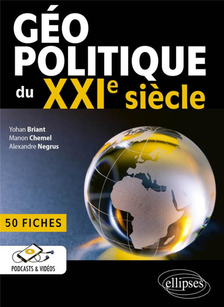 GEOPOLITIQUE DU XXIE SIECLE : 50 FICHES - BRIANT/CHEMEL/NEGRUS - ELLIPSES MARKET