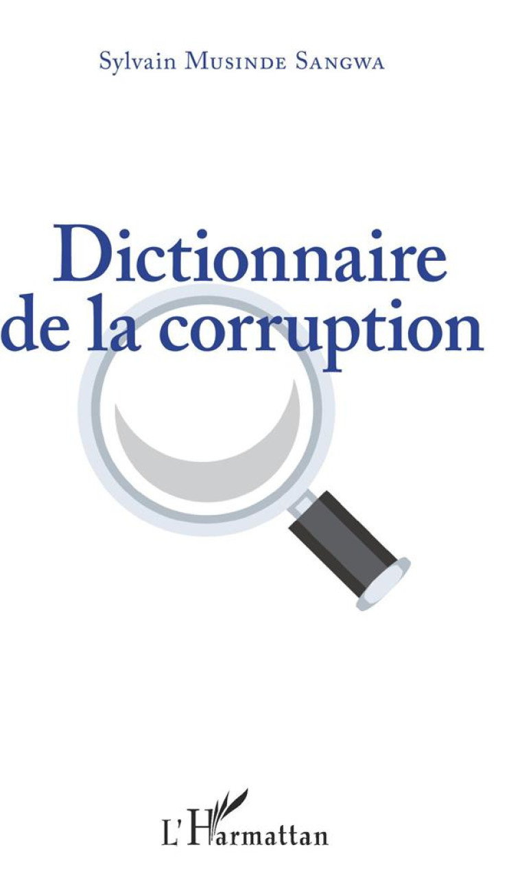 DICTIONNAIRE DE LA CORRUPTION - MUSINDE SANGWA S. - L'HARMATTAN