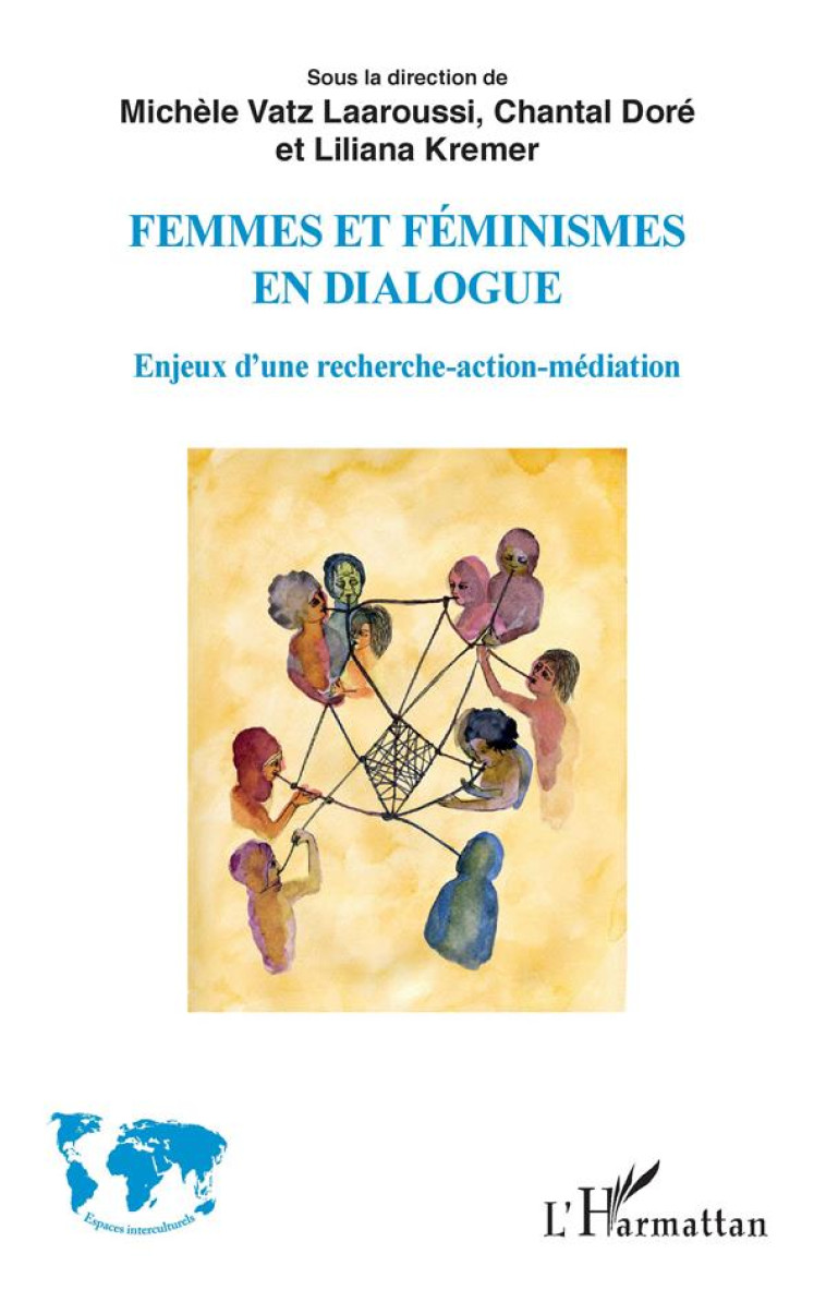 FEMMES ET FEMINISMES EN DIALOGIE  -  ENJEUX D'UNE RECHERCHE-ACTION-MEDIATION - VATZ LAAROUSSI/DORE - L'HARMATTAN