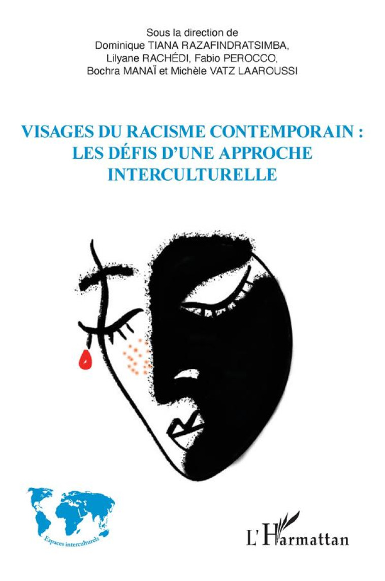 VISAGES DU RACISME CONTEMPORAIN : LES DEFIS D'UNE APPROCHE INTERCULTURELLE - TIANA RAZAFINDRATSIM - L'HARMATTAN