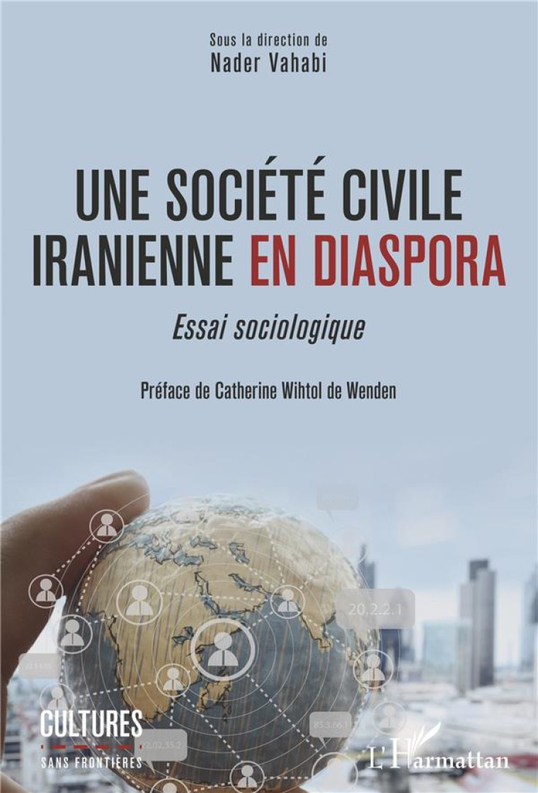 UNE SOCIETE CIVILE IRANIENNE EN DIASPORA  -  ESSAI SOCIOLOGIQUE - XXX - L'HARMATTAN