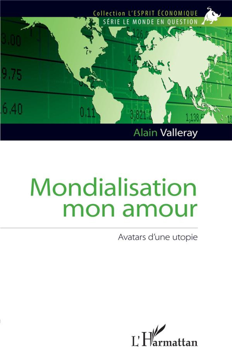 MONDIALISATION MON AMOUR : AVATARS D'UNE UTOPIE - VALLERAY ALAIN - L'HARMATTAN