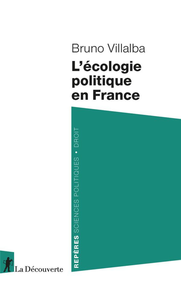 L'ECOLOGIE POLITIQUE EN FRANCE - VILLALBA BRUNO - LA DECOUVERTE