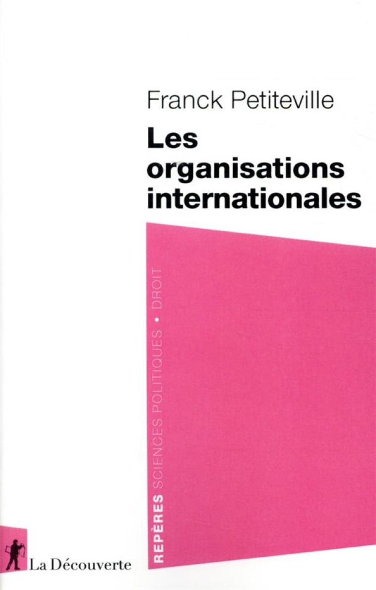 LES ORGANISATIONS INTERNATIONALES - PETITEVILLE FRANCK - LA DECOUVERTE