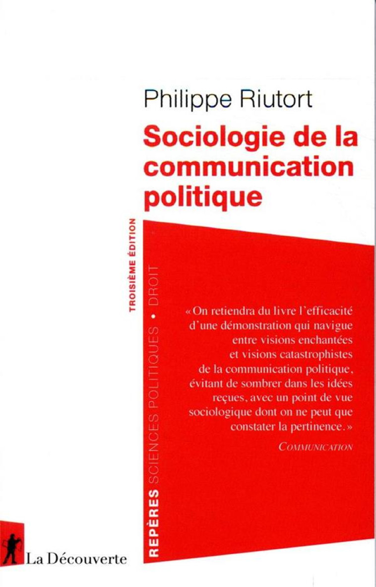 SOCIOLOGIE DE LA COMMUNICATION POLITIQUE - RIUTORT PHILIPPE - LA DECOUVERTE