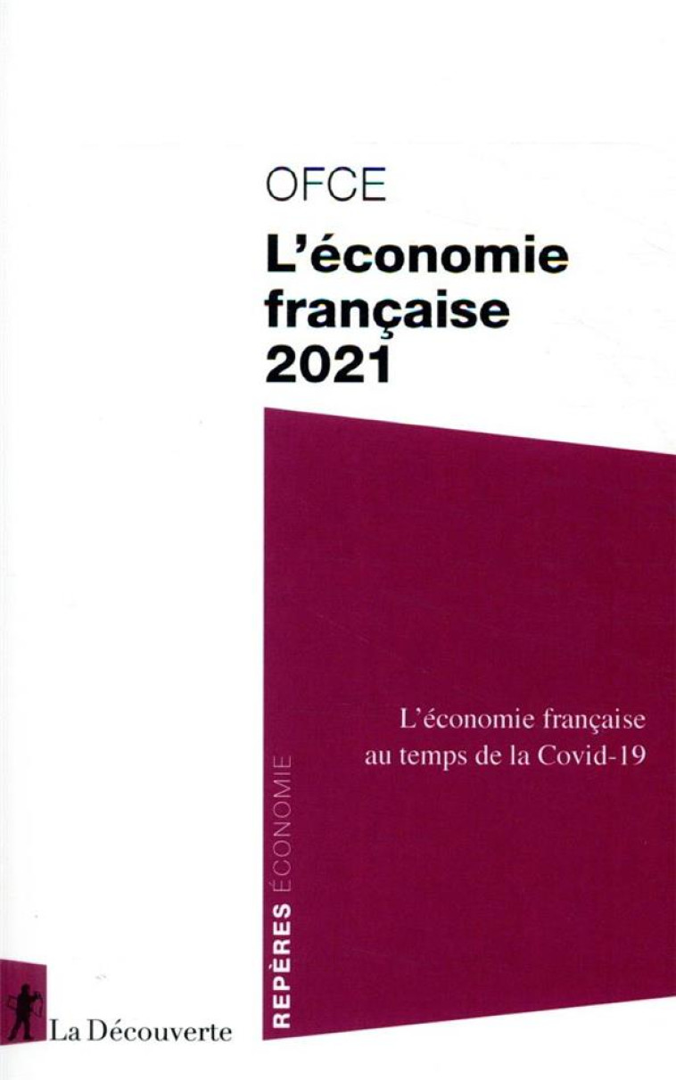 L'ECONOMIE FRANCAISE (EDITION 2021) - OFCE (OBSERVATOIRE F - LA DECOUVERTE