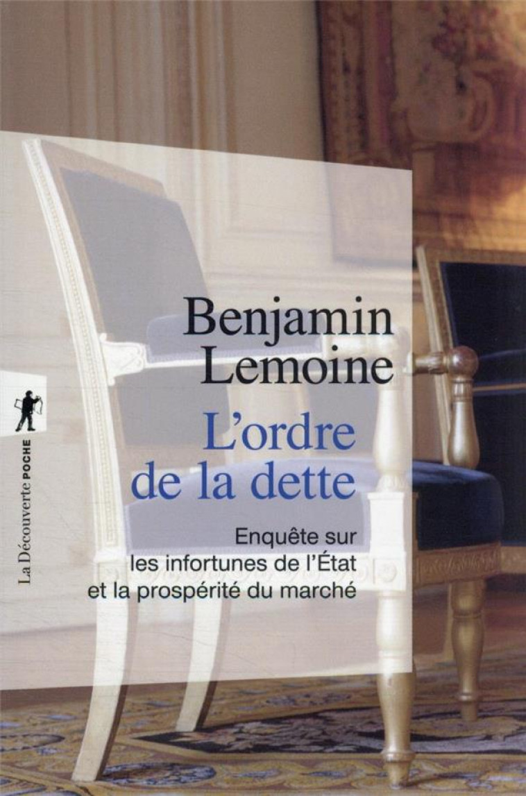 L'ORDRE DE LA DETTE : ENQUETE SUR LES INFORTUNES DE L'ÉTAT ET LA PROSPERITE DU MARCHE - LEMOINE/ORLEAN - LA DECOUVERTE