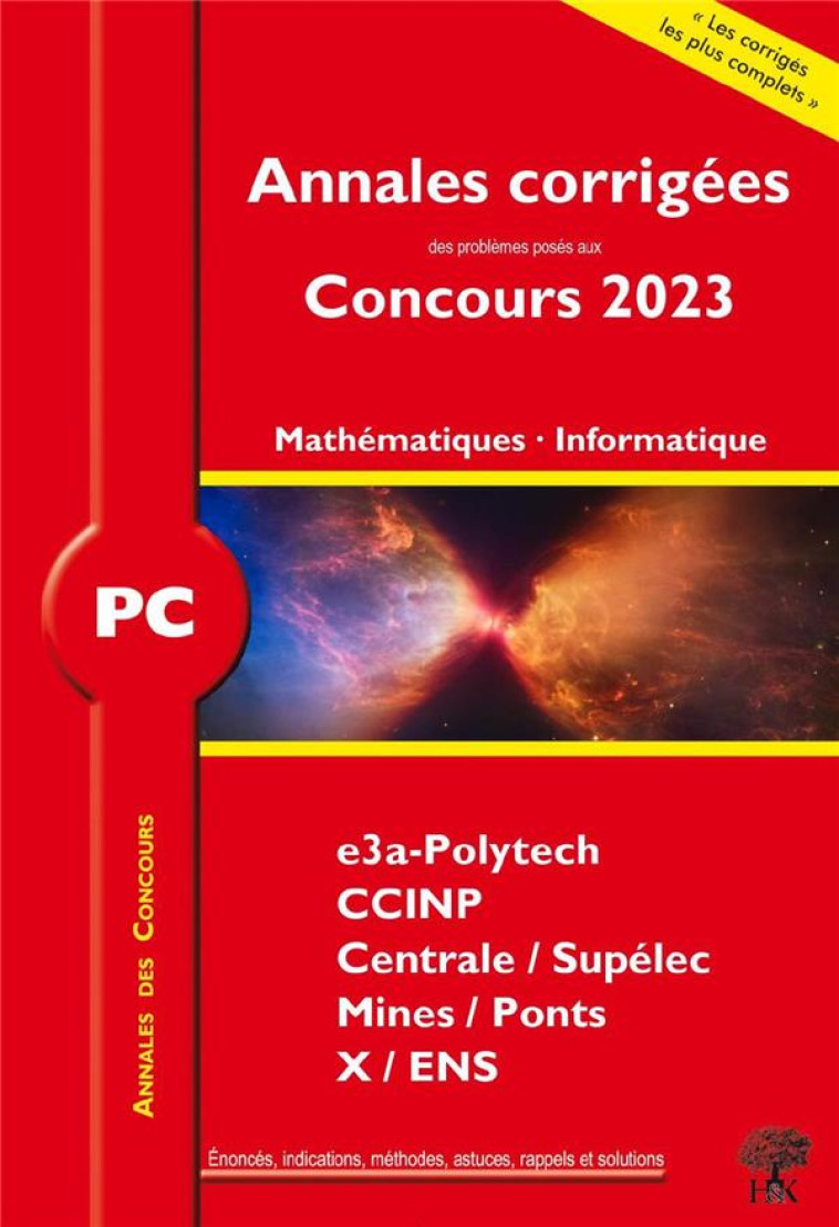 ANNALES DES CONCOURS : ANNALES CORRIGEES DES PROBLEMES POSES AUX CONCOURS 2023 : PC MATHEMATIQUES ET INFORMATIQUE - AUFORT/METZGER - H ET K