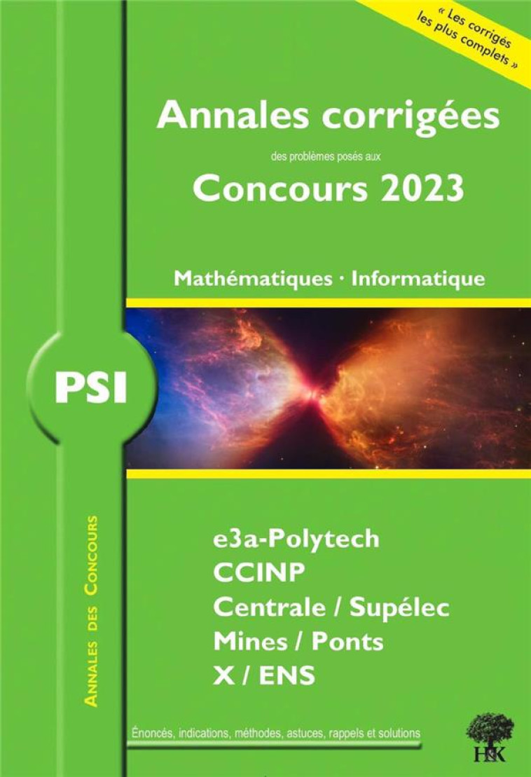 ANNALES DES CONCOURS : ANNALES CORRIGEES DES PROBLEMES POSES AUX CONCOURS 2023 : PSI MATHEMATIQUES ET INFORMATIQUE - AUFORT/METZGER - H ET K