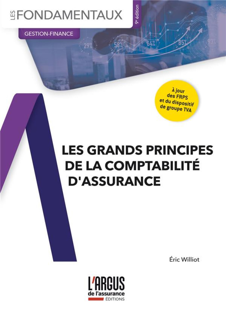 LES GRANDS PRINCIPES DE LA COMPTABILITE D'ASSURANCE - WILLIOT ERIC - ARGUS