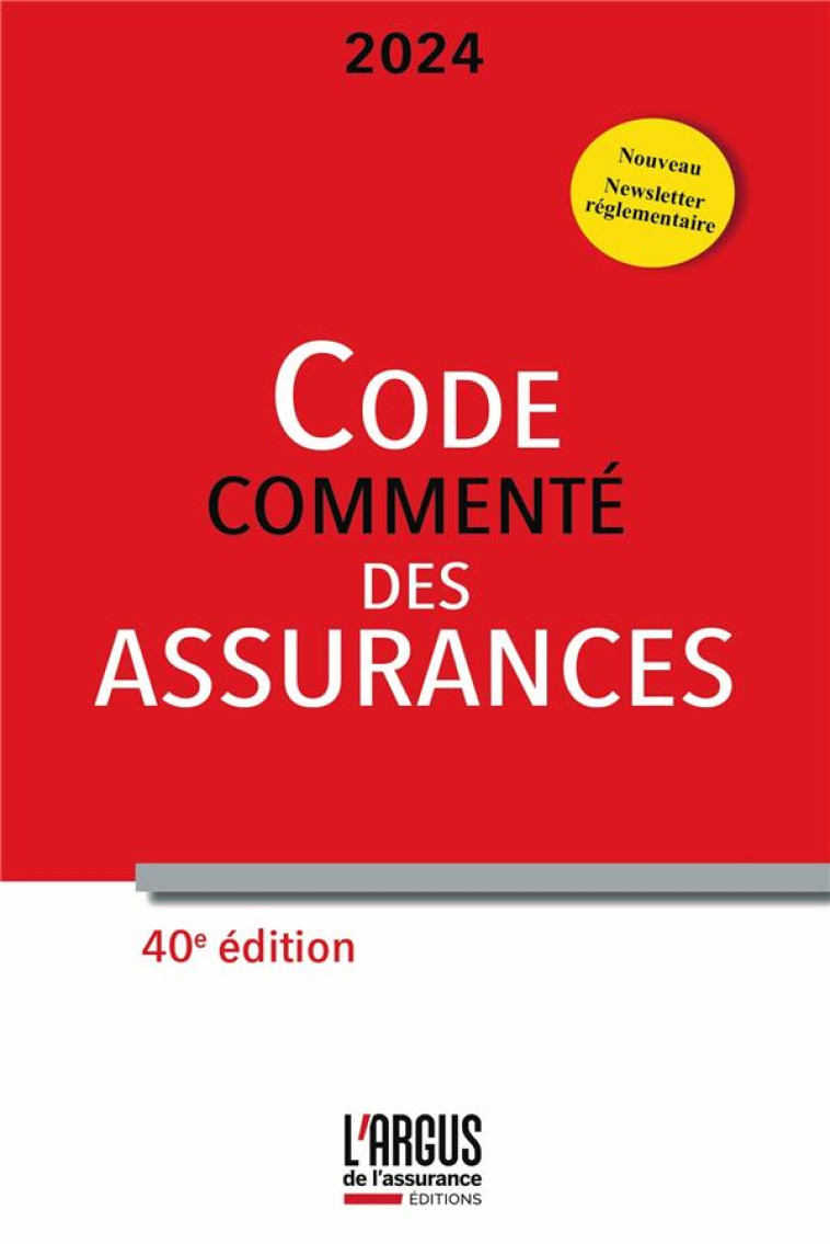 CODE DES ASSURANCES COMMENTE (EDITION 2024) - COLLECTIF - ARGUS