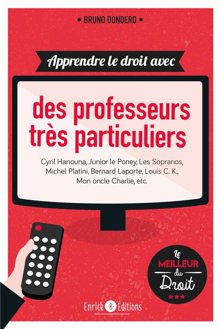 APPRENDRE LE DROIT AVEC DES PROFESSEURS TRES PARTICULIERS - DONDERO BRUNO - ENRICK