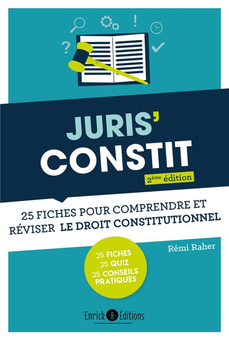 JURIS'CONSTIT  -  25 FICHES POUR COMPRENDRE ET REVISER LE DROIT CONSTITUTIONNEL (2E EDITION) - RAHER REMI - ENRICK