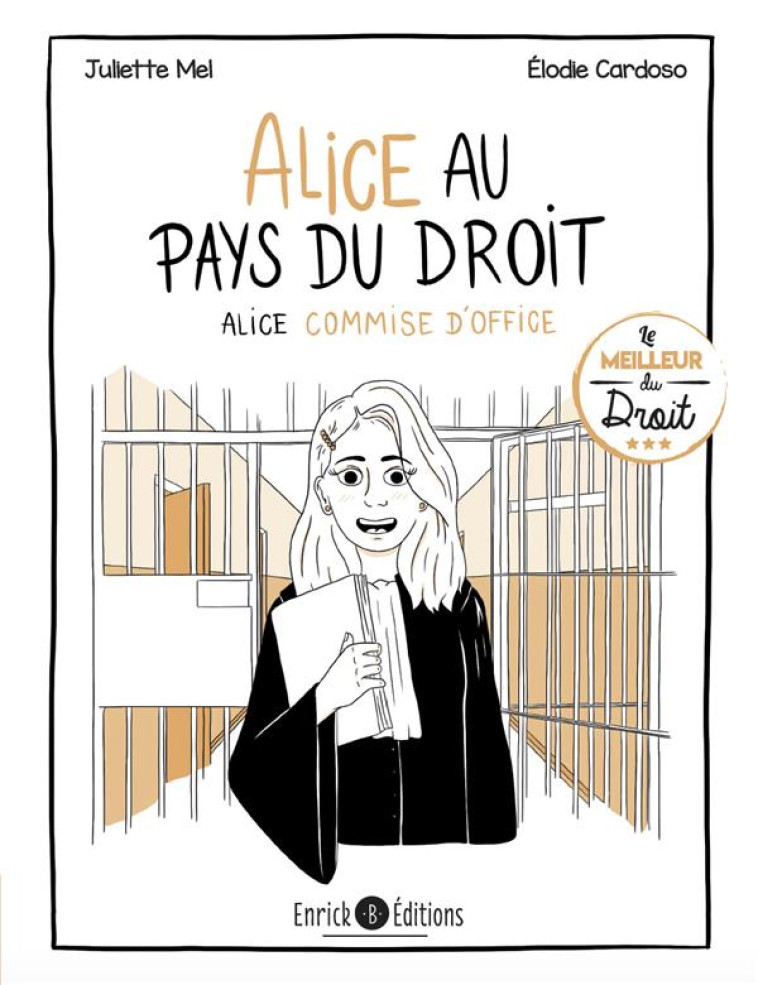 ALICE AU PAYS DU DROIT TOME 3 : ALICE COMMISE D'OFFICE - MEL/CARDOSO - ENRICK