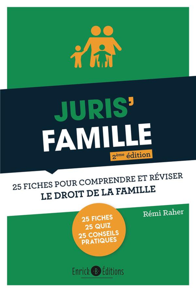 JURIS' FAMILLE : 25 FICHES POUR COMPRENDRE ET REVISER LE DROIT DE FAMILLE (2E EDITION) - RAHER REMI - ENRICK