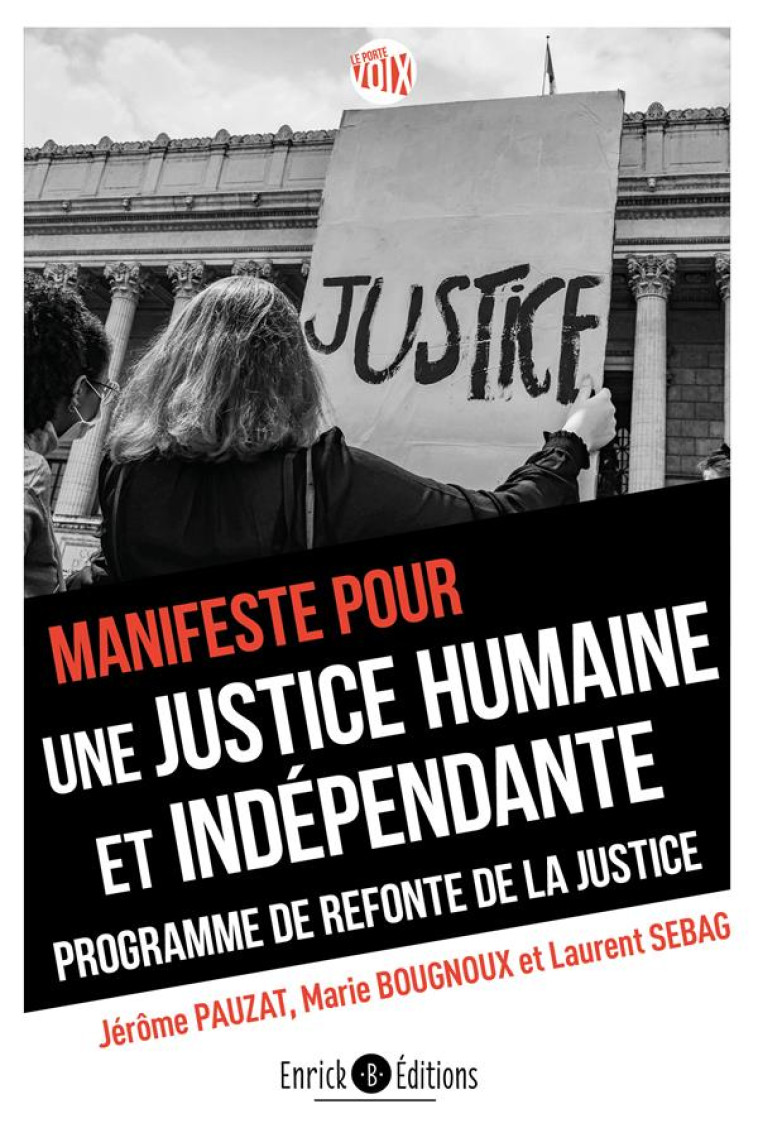 MANIFESTE POUR UNE JUSTICE HUMAINE ET INDEPENDANTE : PROGRAMME DE REFONTE DE LA JUSTICE - ASSOCIATION AMOUR DE - ENRICK