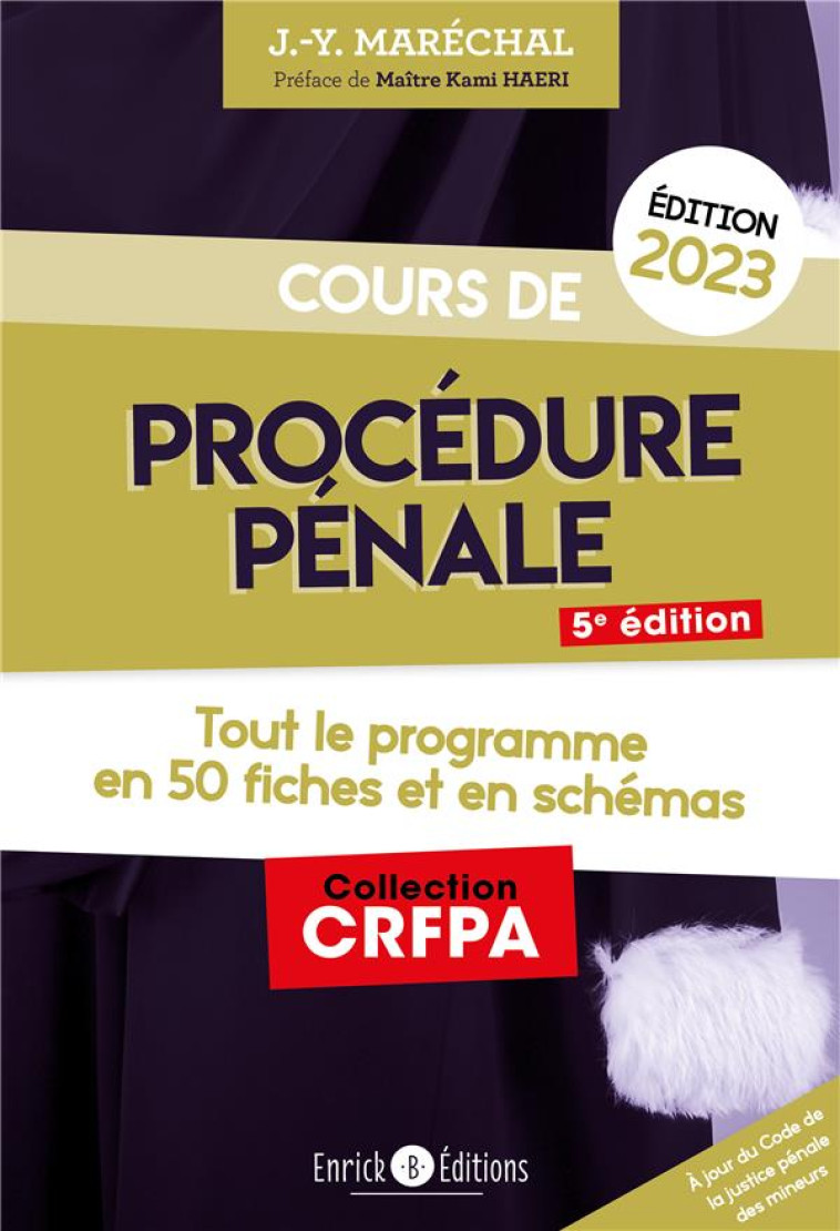 COURS DE PROCEDURE PENALE : TOUT LE PROGRAMME EN 50 FICHES ET EN SCHEMAS (EDITION 2023) - MARECHAL/HAERI - ENRICK