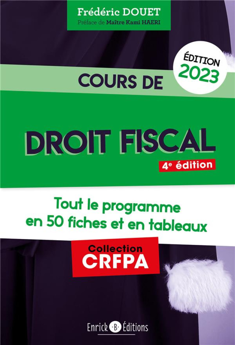 COURS DE DROIT FISCAL : TOUT LE PROGRAMME EN 50 FICHES (EDITION 2023) - BDOUET/HEARI - ENRICK