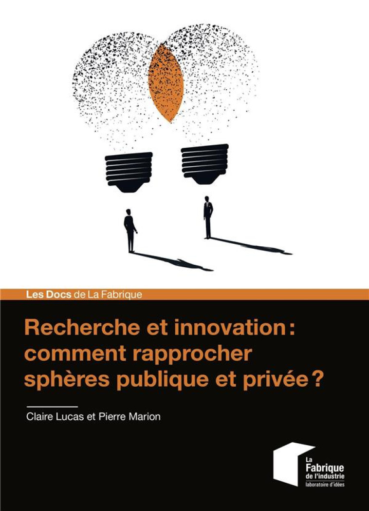 RECHERCHE ET INNOVATION : COMMENT RAPPROCHER SPHERES PUBLIQUE ET PRIVEE ? - LUCAS/MARION - ECOLE DES MINES