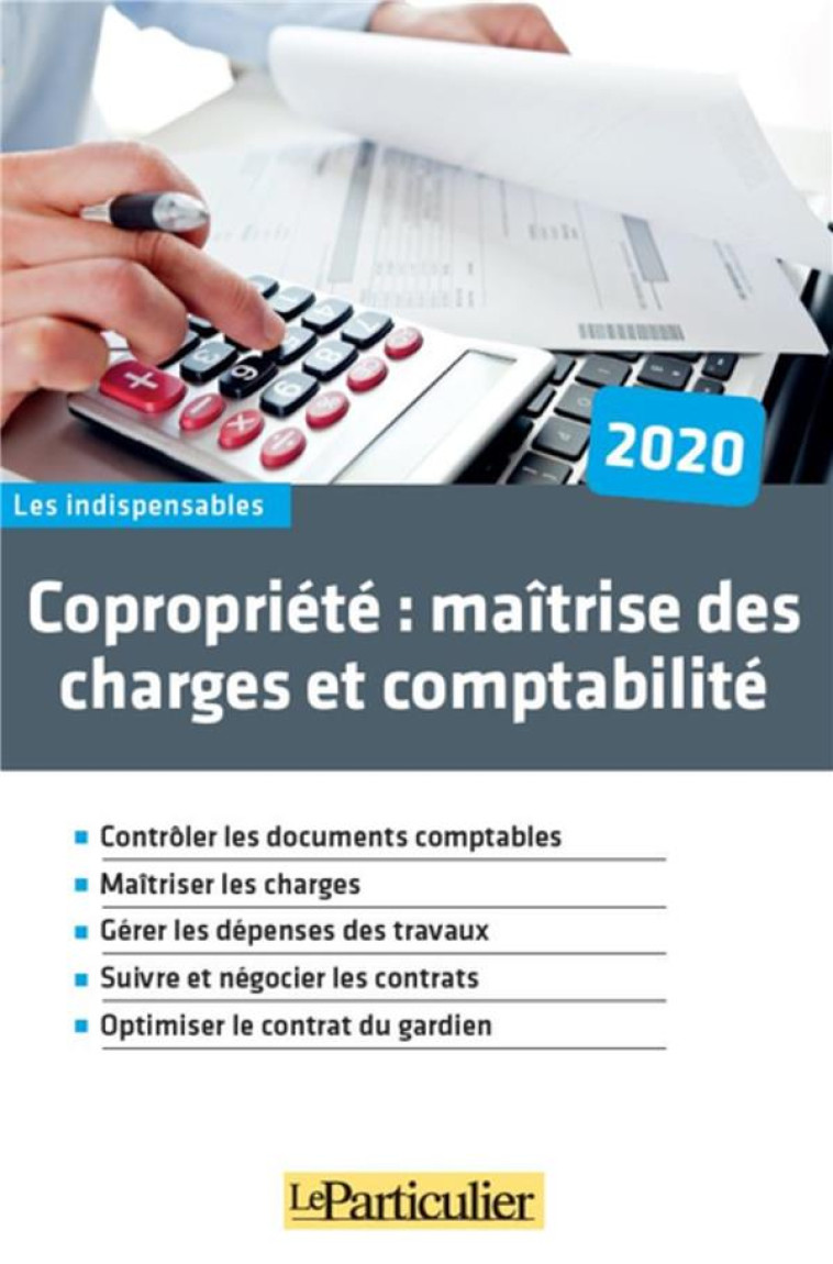 COPROPRIETE : MAITRISE DES CHARGES ET COMPTABILITE  -  CONTROLER LES DOCUMENTS COMPTABLES - COLLECTIF LE PARTICU - PARTICULIER