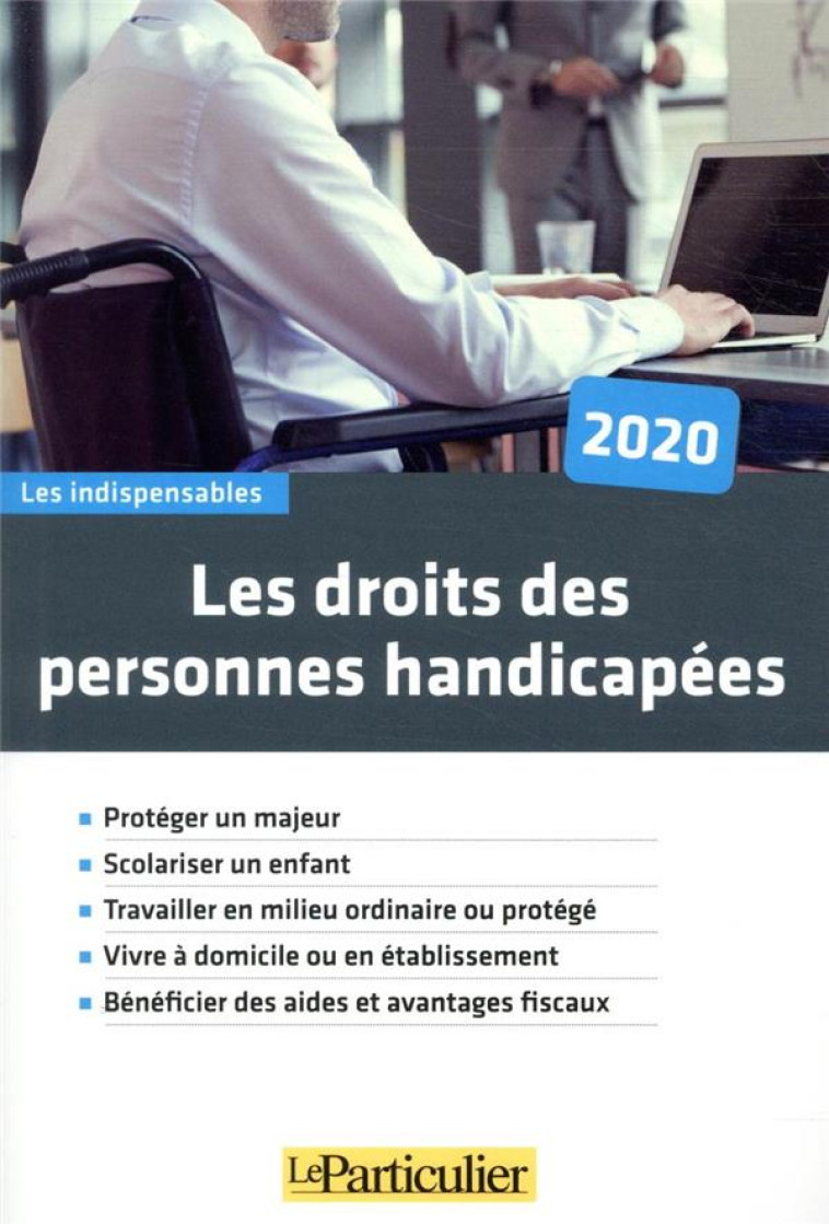 DROITS DES PERSONNES HANDICAPEES (EDITION 2020) - LE PARTICULIER EDITI - PARTICULIER