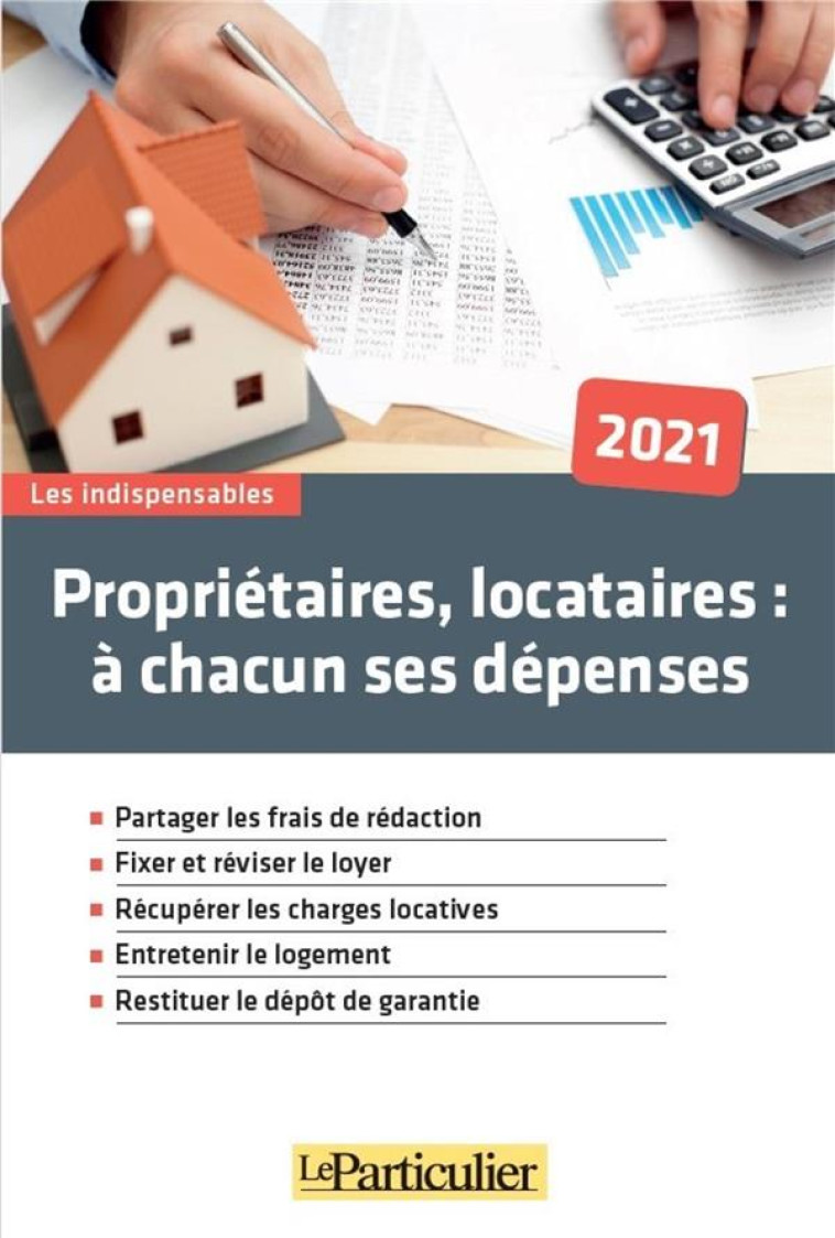 PROPRIETAIRES, LOCATAIRES A CHACUN SES DEPENSES (8E EDITION) - LE PARTICULIER EDITI - PARTICULIER