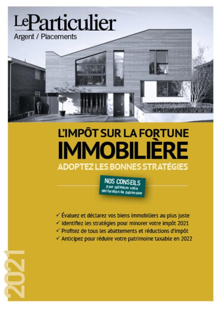 COMMENT DECLARER : L'IMPOT SUR LA FORTUNE IMMOBILIERE (EDITION 2021) - COLLECTIF LE PARTICU - PARTICULIER