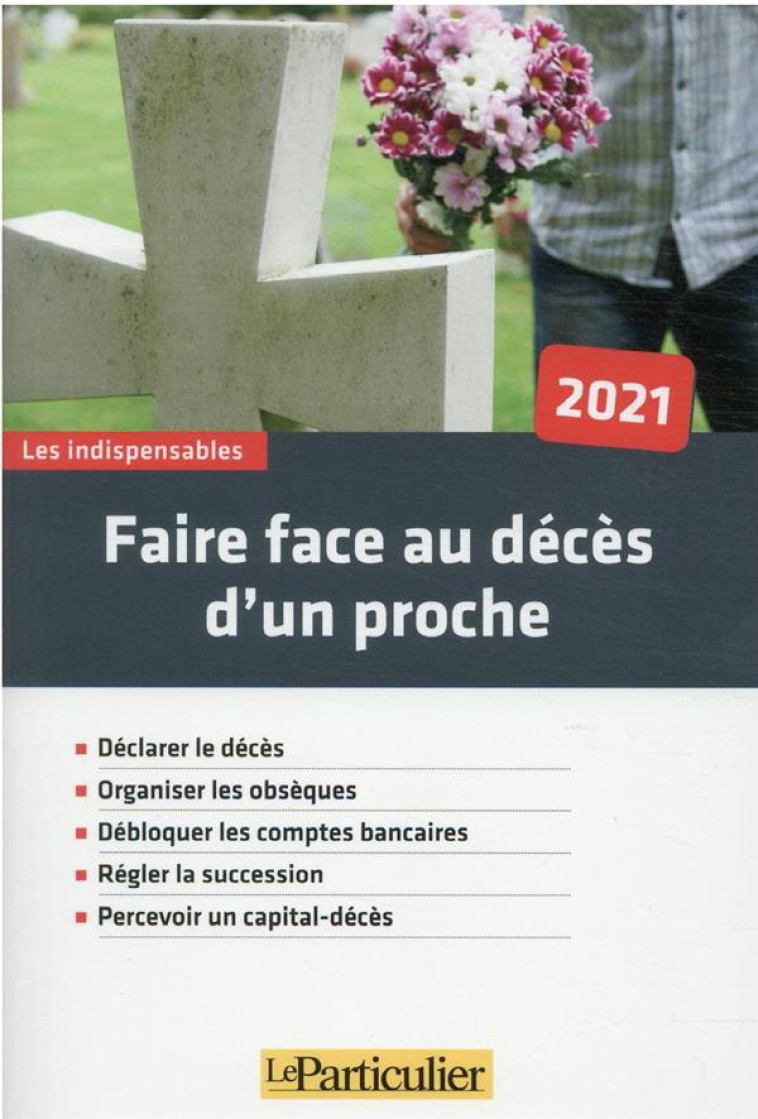 FAIRE FACE AU DECES D'UN PROCHE (10E EDITION) - COLLECTIF LE PARTICU - PARTICULIER