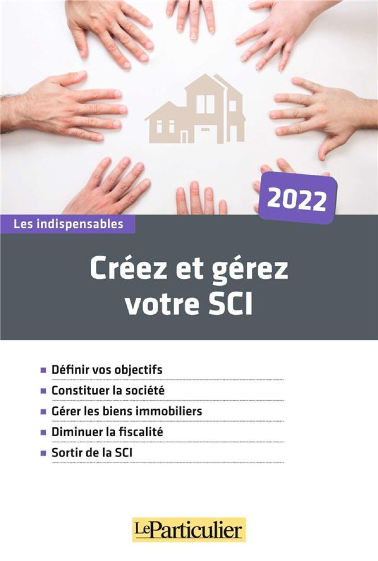 CREEZ ET GEREZ VOTRE SCI (10E EDITION) - COLLECTIF LE PARTICU - PARTICULIER