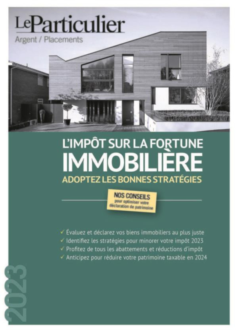 L'IMPOT SUR LA FORTUNE IMMOBILIERE : ADOPTEZ LES BONNES STRATEGIES (EDITION 2023) - LE PARTICULIER EDITI - PARTICULIER