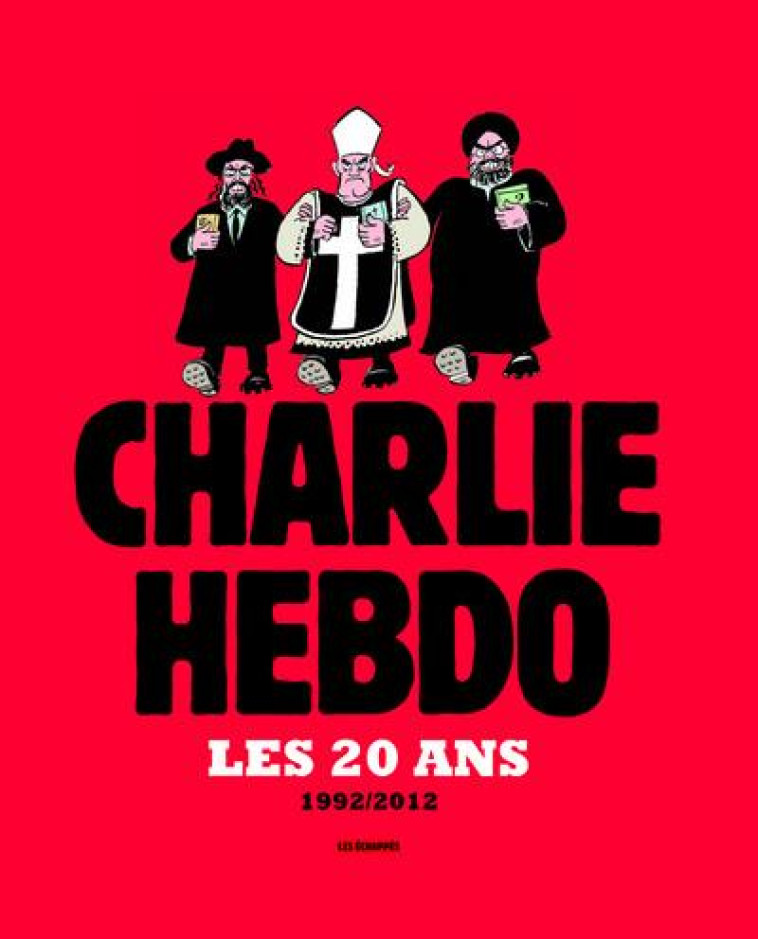 CHARLIE HEBDO : LES 20 ANS DE CHARLIE HEBDO  -  1992/2012 - CHARB/MARIS - ECHAPPES